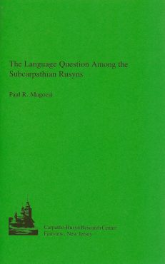 Magocsi - The Language Question Among the Subcarpathian Rusyns