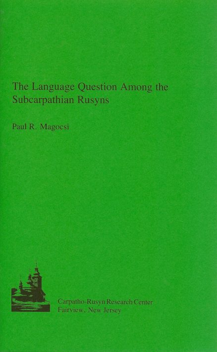 Magocsi - The Language Question Among the Subcarpathian Rusyns